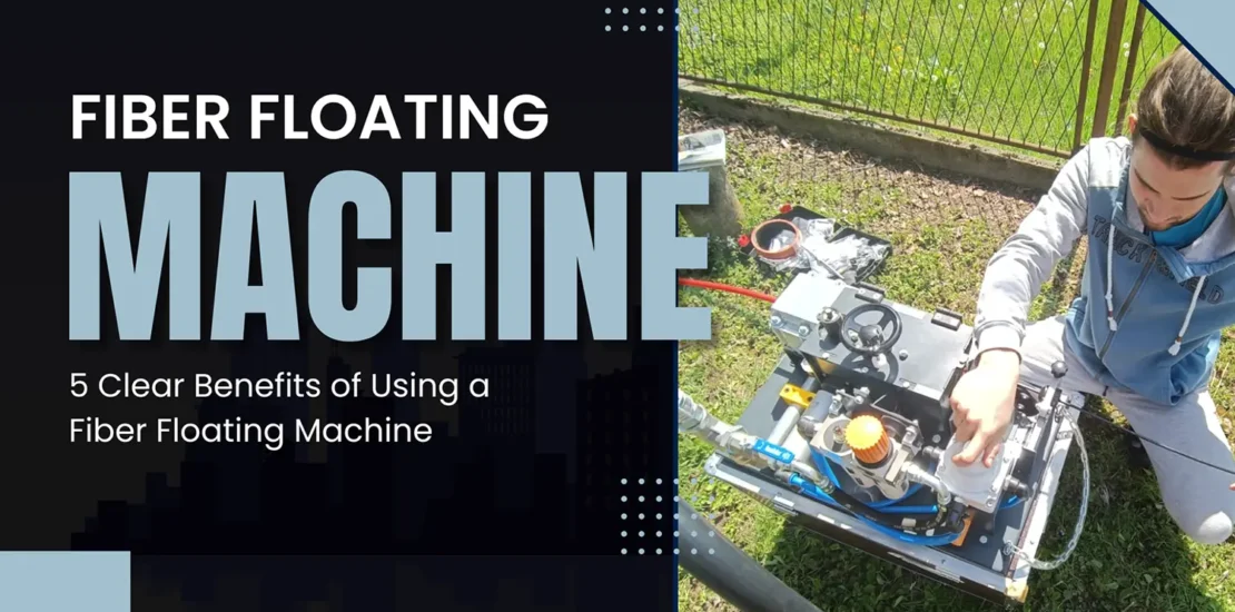 What Exactly Does a Fiber Floating Machine Do